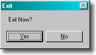 Dialogue de confirmation contenant uniquement la question « Exit Now? » avec les boutons « Yes » et « No »
